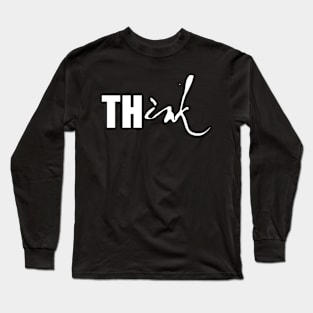 THink Long Sleeve T-Shirt